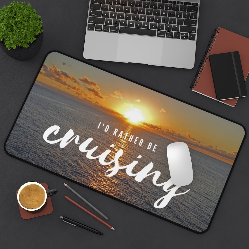 Rather Be Cruising Desk Mat - thecruisenavigator.com