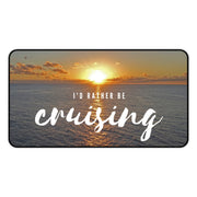 Rather Be Cruising Desk Mat - thecruisenavigator.com